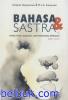 Bahasa & Sastra: Penelitian, Analisis dan Pedoman Apresiasi
